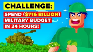 Spend US Military Defense Budget ($716 Billion) In 24 Hours or Lose It All -  CHALLENGE