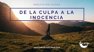 Meditación Guiada de la Culpa a la Inocencia