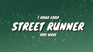 Rod Wave - Street Runner (1 HOUR LOOP) [TikTok song]