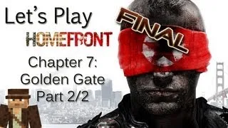 Let's Play Homefront - Chapter 7: Golden Gate Part 2/2 - Final!!!