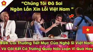 Cả Châu Âu Ngỡ Ngàng!BGK Phải Cúi Đầu Xin Lỗi Khi Coi Thường Tiết Mục  1 Nghệ Sĩ Việt Nam