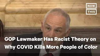 GOP Lawmaker Has a Racist Theory on Why COVID Kills More People of Color | NowThis