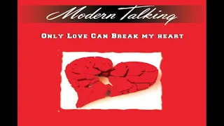 Modern Talking - Only Love Can Break My Heart '98