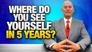 WHERE DO YOU SEE YOURSELF IN 5 YEARS? (2 BRILLIANT Answers To This Tough Interview Question!)
