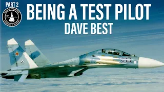 Test Pilot & Flying the SU-27 l Dave Best (PART 2)