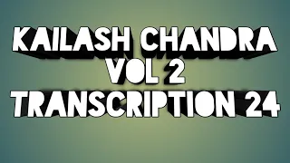 Kailash Chandra Volume 2 Transcription 24 at 90wpm