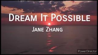 Dream It Possible -Jane Zhang (lyrics)