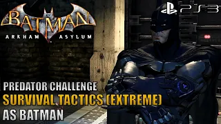 Batman: Arkham Asylum - Survival Tactics (Extreme) [as Batman] - Predator Challenge | PS3 Gameplay