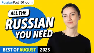 Your Monthly Dose of Russian - Best of August 2023