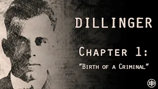 INFAMOUS AMERICA | John Dillinger Ep1: "Birth of a Criminal"