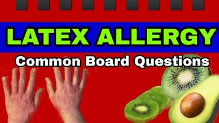 LATEX ALLERGY | ANAPHYLAXIS | COMMON BOARD QUESTIONS