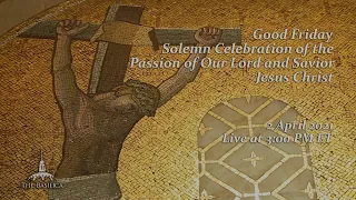 Solemn Liturgy of the Lord's Passion - April 2, 2021