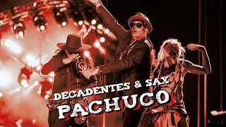 Los Auténticos Decadentes ft. Sax (Maldita Vecindad) - Pachuco (Vivo - Foro Sol - 17.11.17)