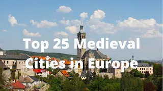 Top 25 Medieval Cities in Europe