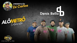 Alô Metrô entrevista Denis Bello - Zé Carlos - Rádio Nova Metrô