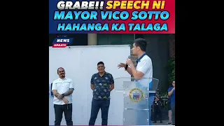 Grabe Speech ni Mayor Vico Sotto Hahanga ka Talaga