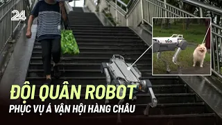 Đội quân robot phục vụ Á vận hội Hàng Châu (Trung Quốc) | VTV24