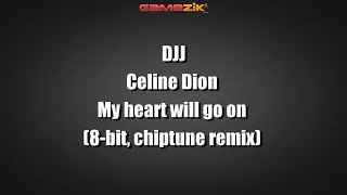 DJJ - Celine Dion - My heart will go on (8-bit, chiptune remix)