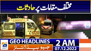 Geo News Headlines 2 AM - Incidents of accidents at different locations -  7th Dec 2022 | Geo News