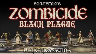 Sorastro's Zombicide: Black Plague Painting Guide Ep.1 - The Zombies