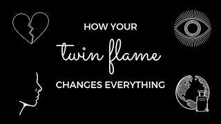 How Your Twin Flame Changes Your Life Forever ⎮Divorce, Awakening, Physical/Eye Color Changes...