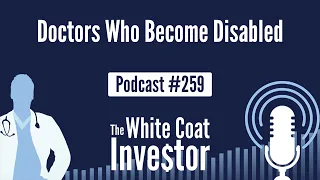 WCI Podcast #259 - Doctors Who Become Disabled
