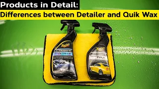 The DIFFERENCES between DETAILER and QUIK WAX | Detailer | Quik Wax | Products in Detail