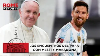 Los encuentros del Papa con Messi y Maradona