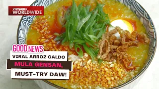 Viral arroz caldo mula Gensan, must-try daw! | Good News