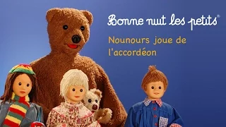 Bonne nuit les petits - Nounours joue de l'accordéon - Épisode 119