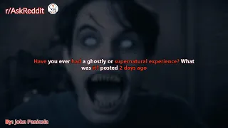 Have you ever had a ghostly or supernatural experience? What was it? posted 2 days ago