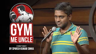 Gym Me Uncle| Stand Up Comedy By Sparsh Kumar Sinha