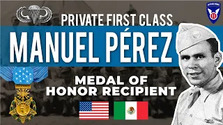 Manuel Pérez Medal of Honor Recipient: An Angel's Story - The 11th Airborne Division in World War II
