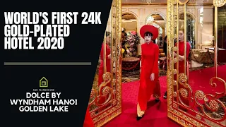 World's First 24K Gold-Plated Hotel #1 | Dolce by Wyndham - Hanoi Golden Lake | Vietnam | 2020