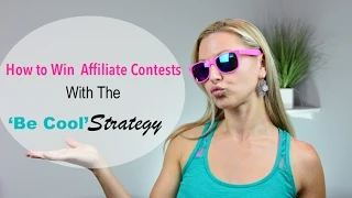 How to Win Affiliate Program Contests with the 'Be Cool' Strategy