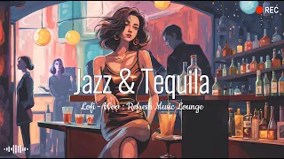 [ Rest ] Jazz & Tequila l Work l Study l Relax