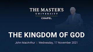 The Kingdom of God - John MacArthur