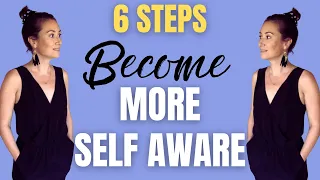 6 SELF AWARENESS ACTIVITIES: How To Be More Self Aware and Know Yourself Better