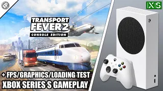 Transport Fever 2 - Xbox Series S Gameplay + FPS Test