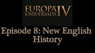 Europa Universalis 4 Multiplayer - Epi 8: New English History