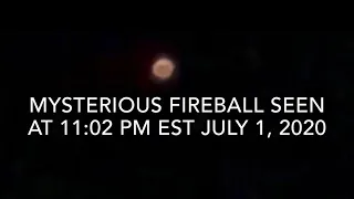 Mysterious Fireball July 1, 2020.  C/2020 F3 NEOWISE Comet