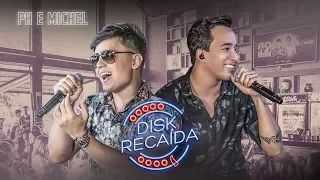 PH e Michel - Disk Recaída (Ao Vivo) | HD