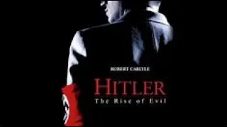 The Rise Of Evil (Adolf hitler) Full Movie [2003]