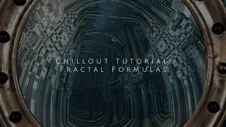 Chillout Tutorial: Fractal Formulas