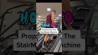 How to PROPERLY Use The Stair Master Machine