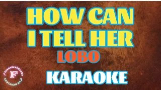 HOW CAN I TELL HER/LOBO/KARAOKE