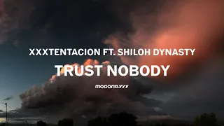 XxxTentacion Ft.Shiloh Dynasty - Trust Nobody ( Lyrics )