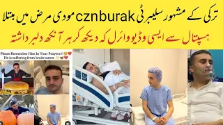 Czn burak is suffering from brain tumor |czn burak famous turkey cook is admit in hospital| cznburak