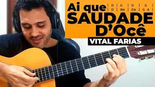 Como Tocar AI QUE SAUDADE D'OCÊ de VITAL FARIAS no VIOLÃO