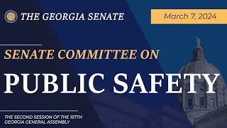3/8/2024 Senate Committee on Public Safety